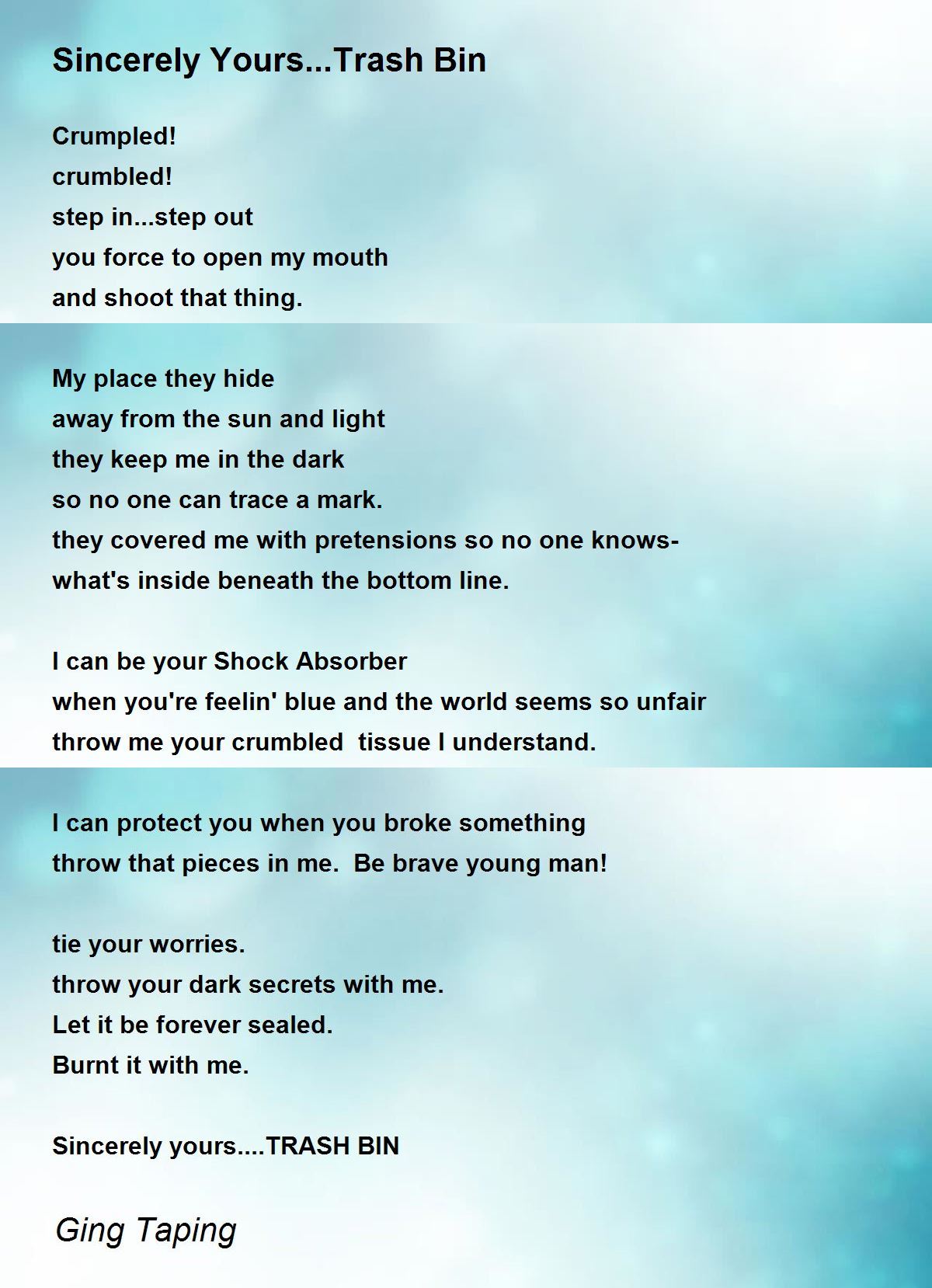 Sincerely Yours...Trash Bin Sincerely Yours...Trash Bin Poem by Ging