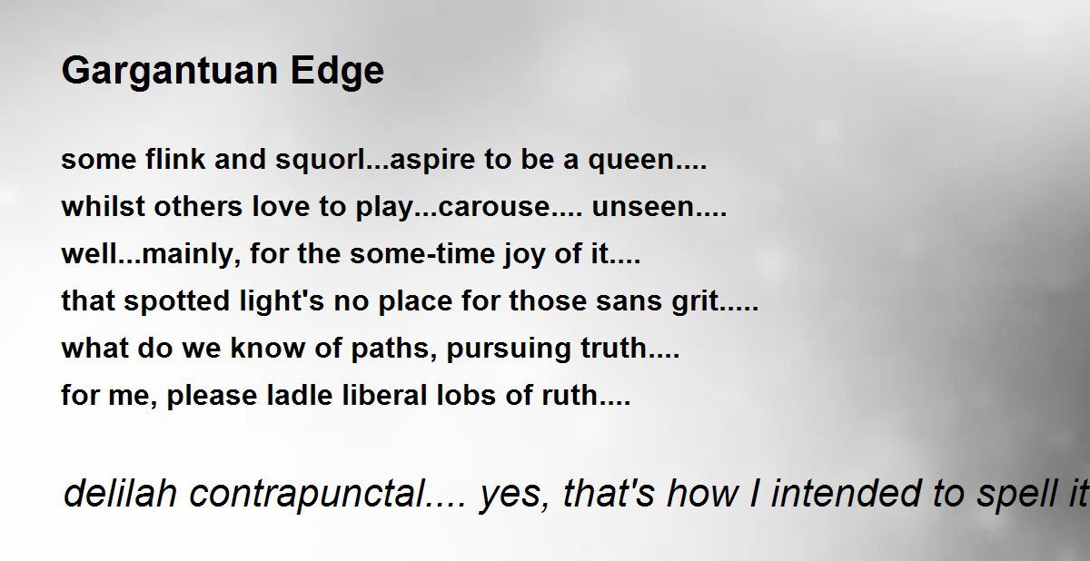 Gargantuan Poems Poems For Gargantuan Poems Poem Hunter