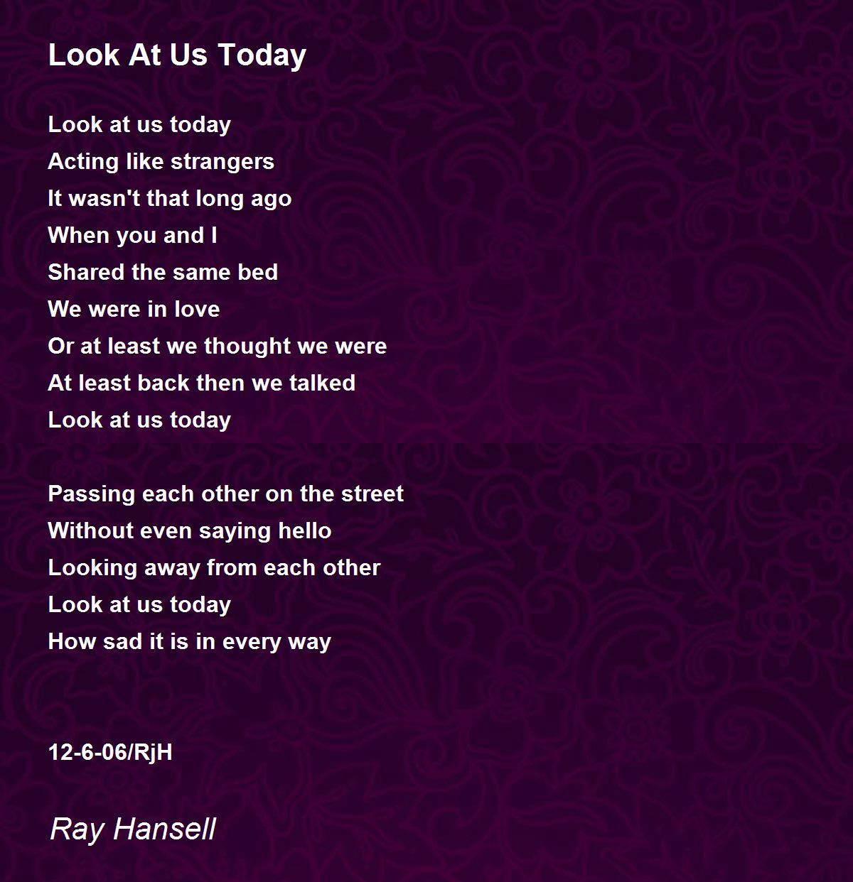 Look At Us Today - Look At Us Today Poem by Ray Hansell
