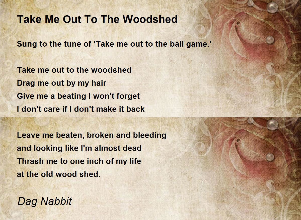 Take Her To The Woodshed