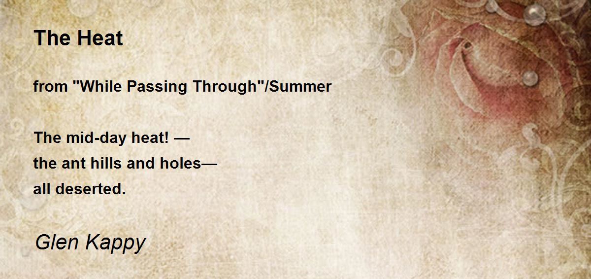 The Heat by Glen Kappy The Heat Poem