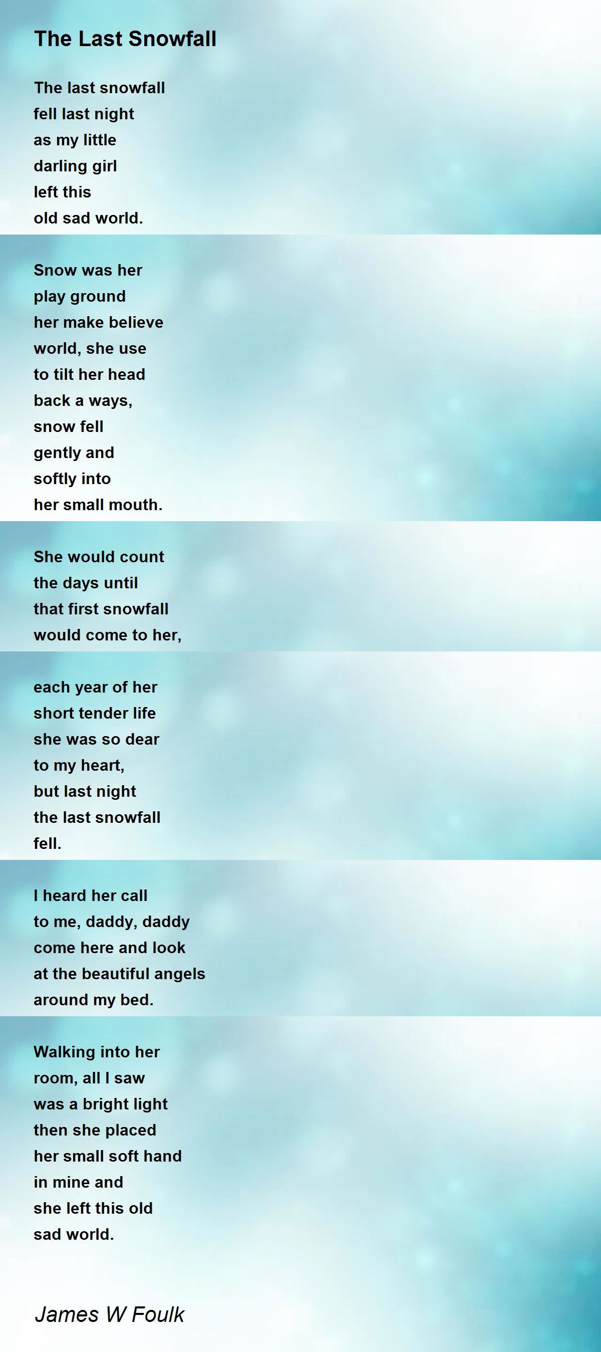 The Last Snowfall The Last Snowfall Poem by James W Foulk