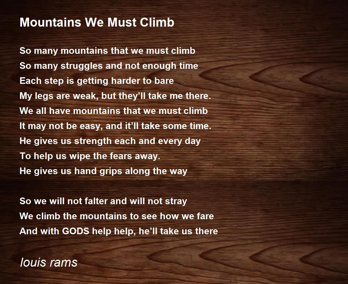 Mountains We Must Climb Mountains We Must Climb Poem by louis rams