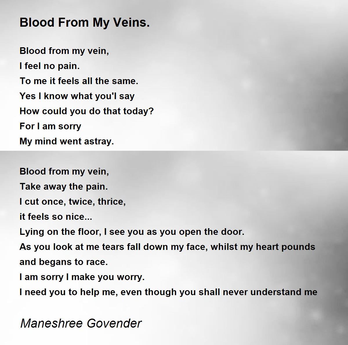 Blood From My Veins. by Maneshree Govender Blood From My Veins. Poem