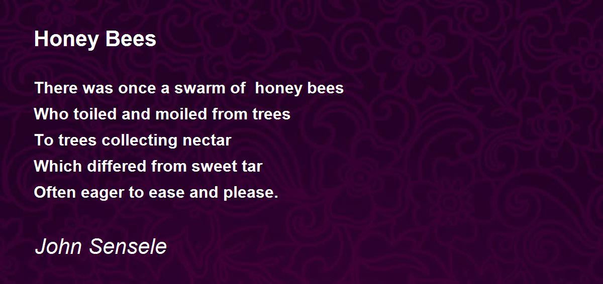 Honey Bees Honey Bees Poem by John Sensele