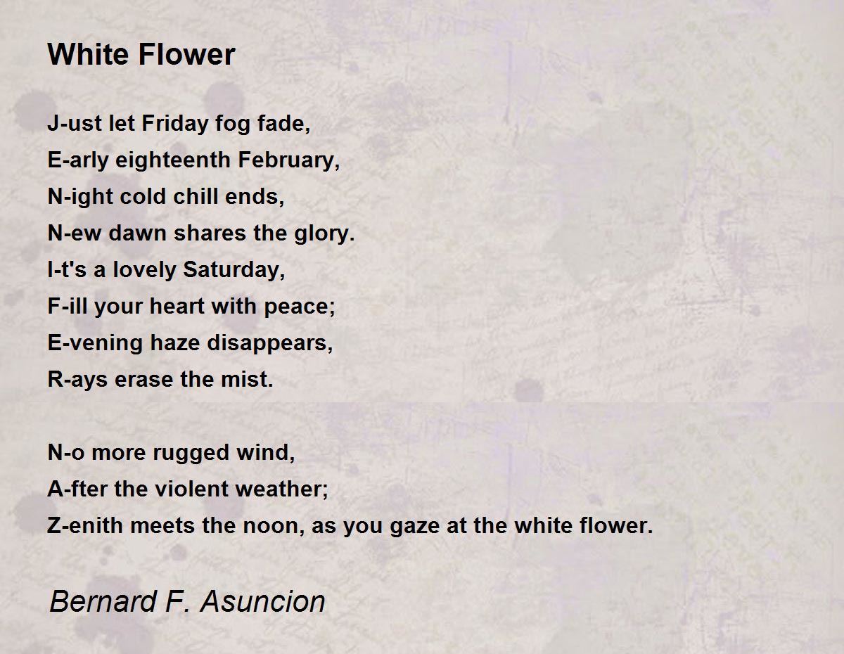 White Flower Poem by Bernard F. Asuncion Poem Hunter