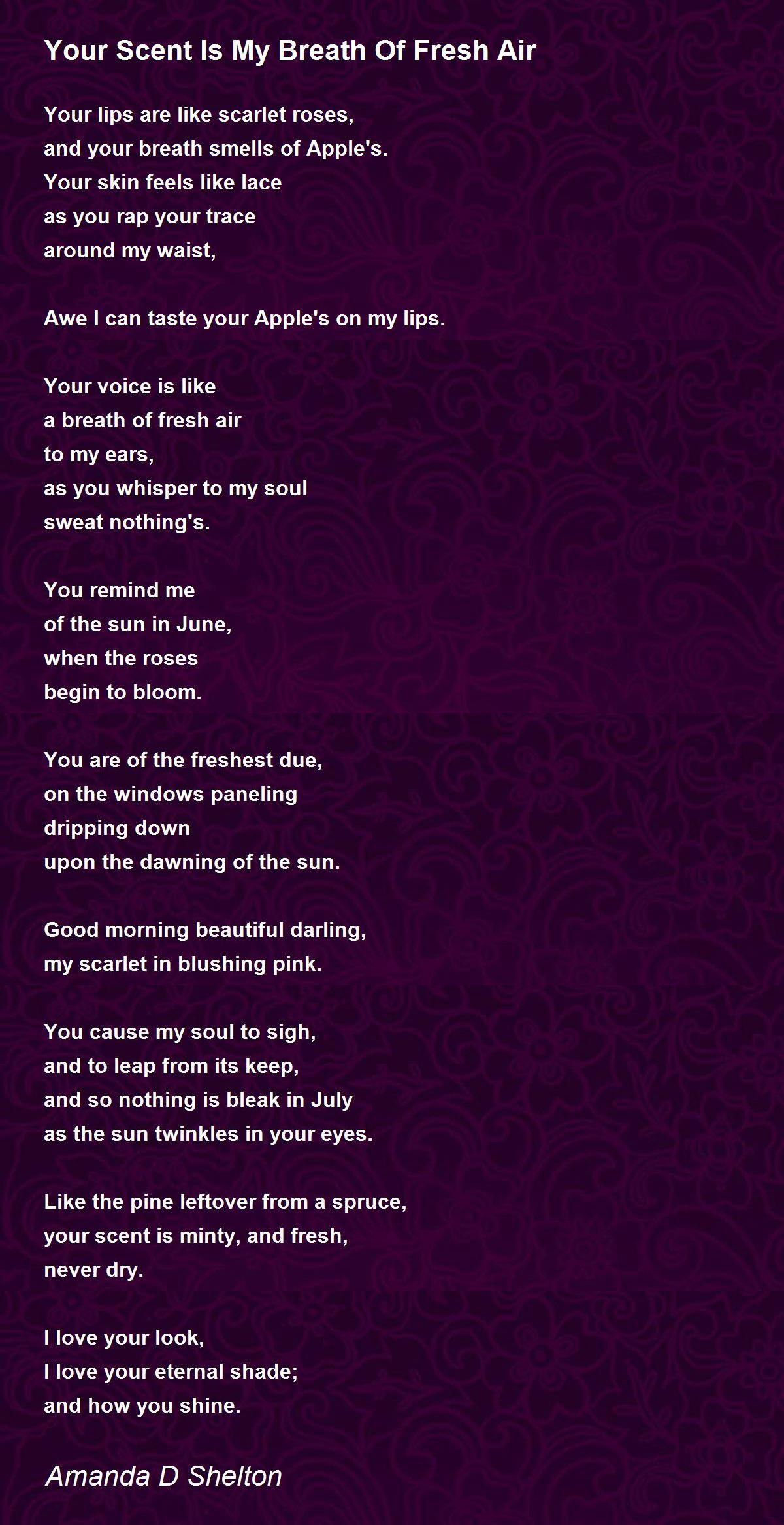 Your Scent Is My Breath Of Fresh Air Your Scent Is My Breath Of Fresh