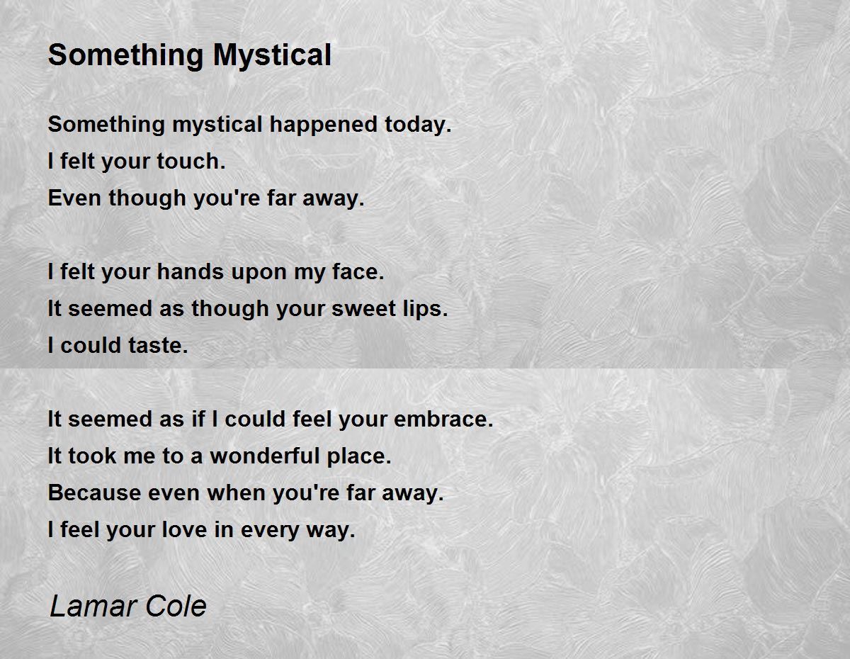 Something Mystical Poem By Lamar Cole Poem Hunter