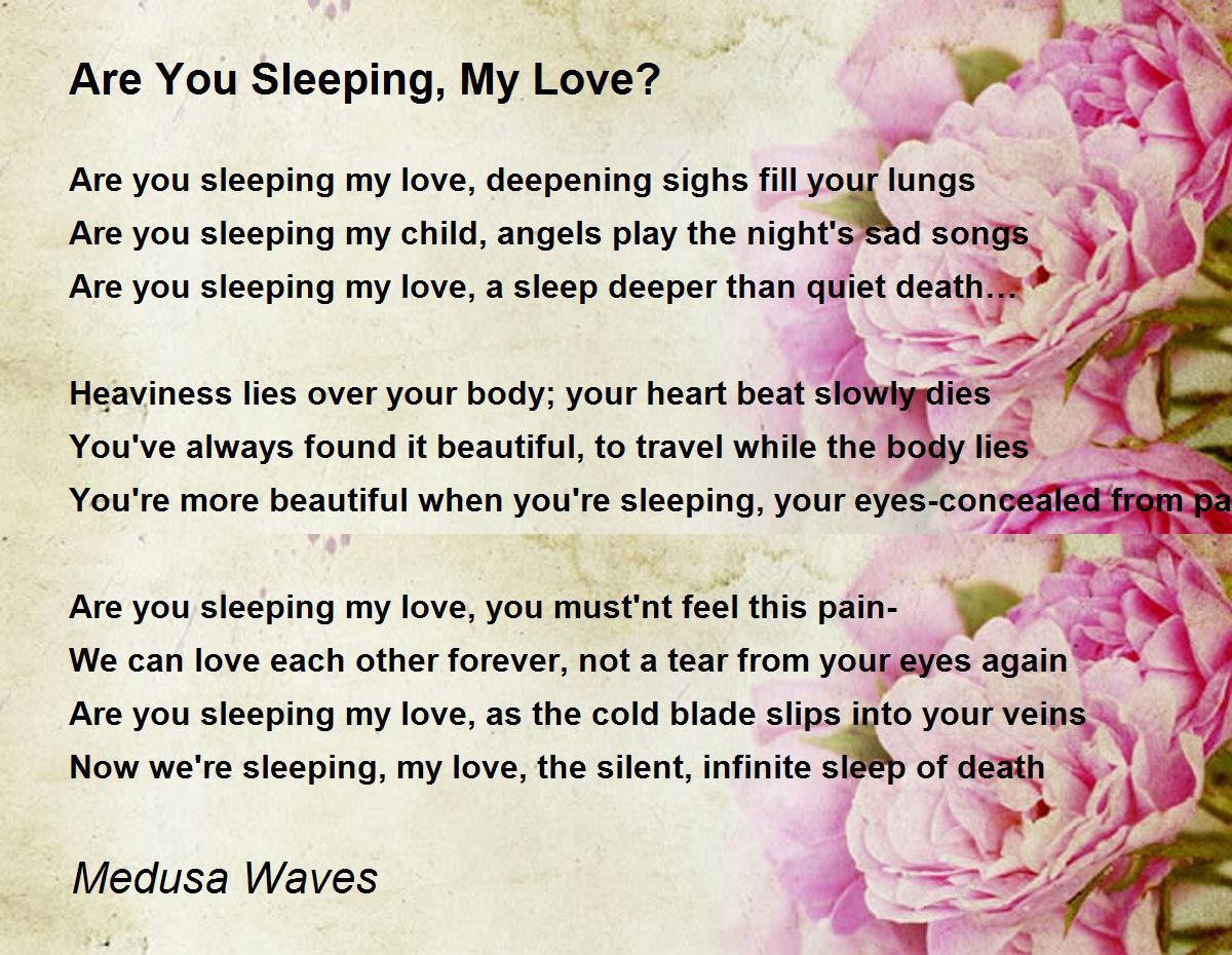 Are You Sleeping, My Love? Are You Sleeping, My Love? Poem by Medusa
