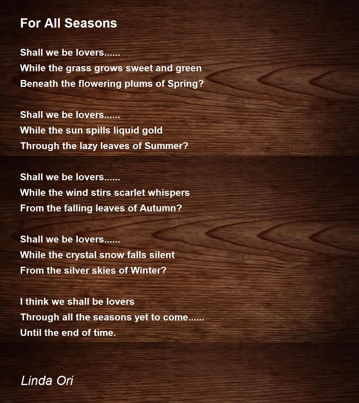 For All Seasons For All Seasons Poem by Linda Ori