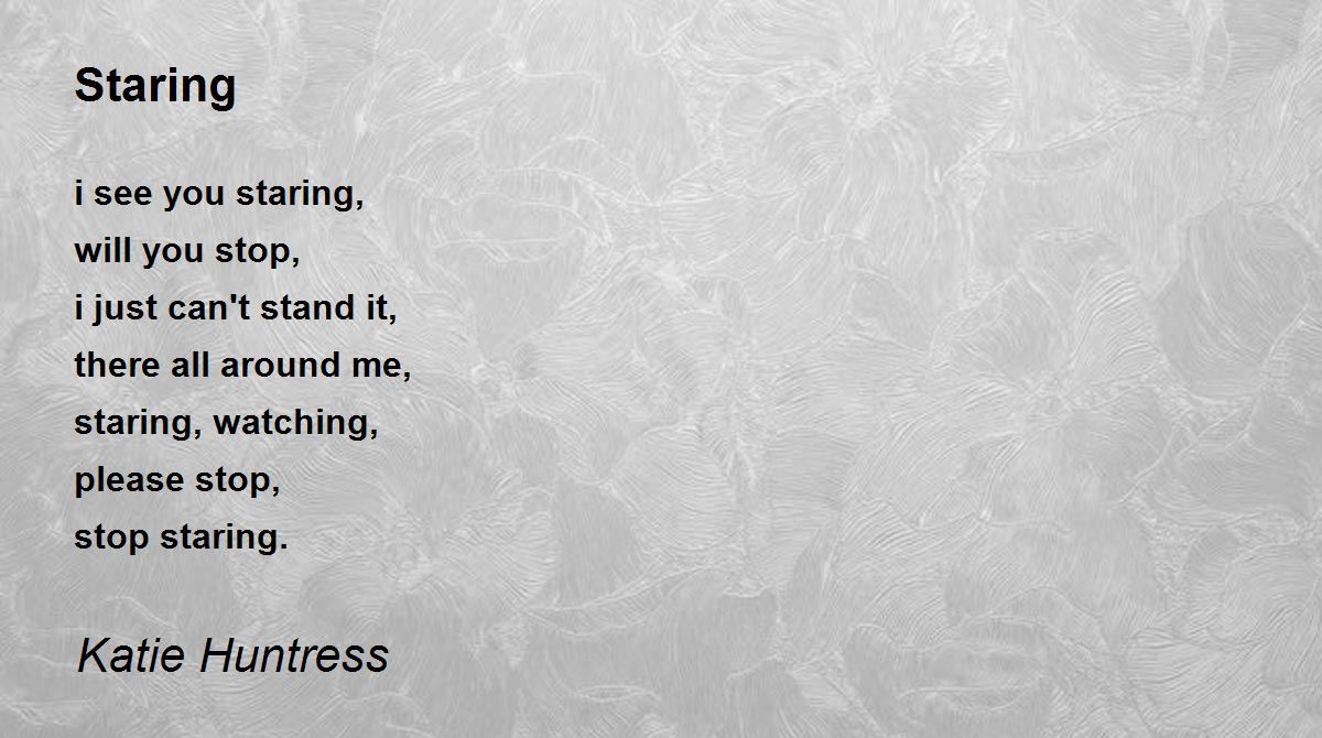 Staring Poem by Katie Huntress Poem Hunter