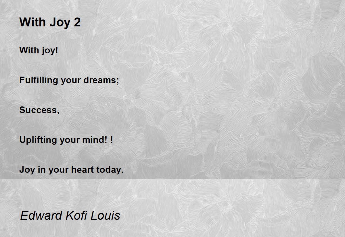 With Joy 2 Poem by Edward Kofi Louis Poem Hunter