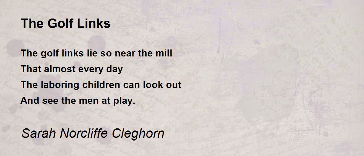 The Golf Links The Golf Links Poem by Sarah Norcliffe Cleghorn