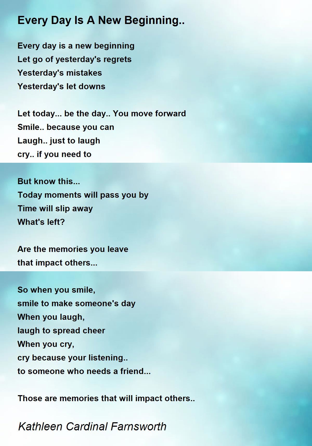 Every Day Is A New Beginning.. by Kathleen Cardinal Farnsworth Every