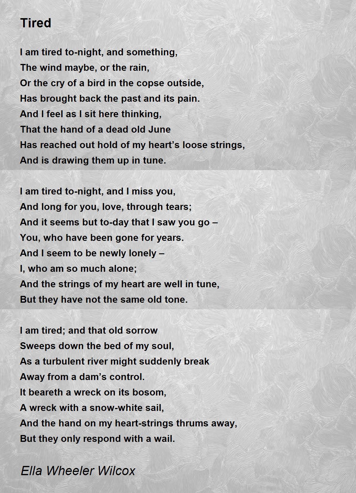 Tired Poem by Ella Wheeler Wilcox - Poem Hunter