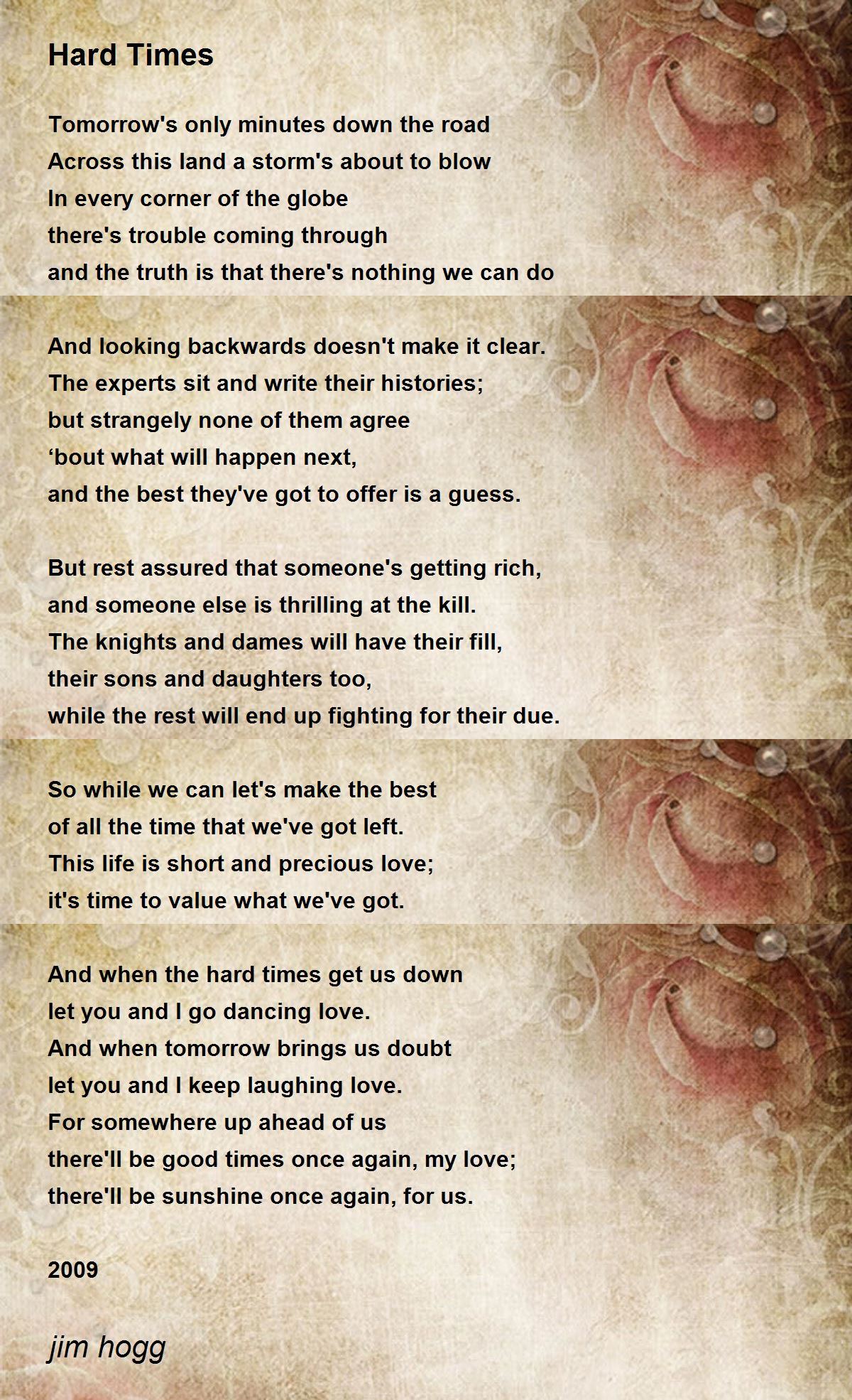 Hard Times Poem by jim hogg Poem Hunter
