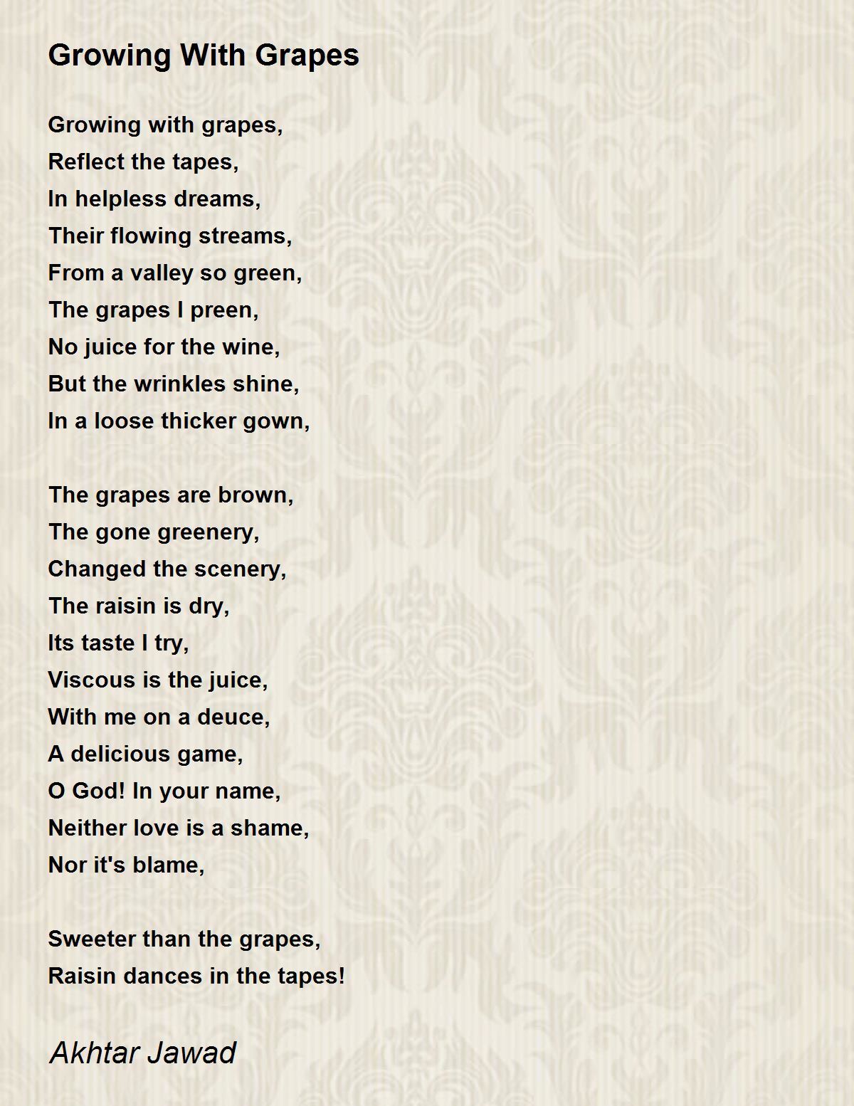 Growing With Grapes by Akhtar Jawad Growing With Grapes Poem