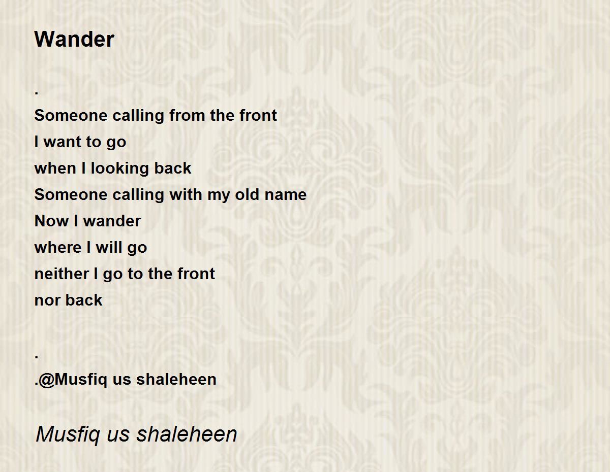 Wander Poem by Musfiq us shaleheen Poem Hunter