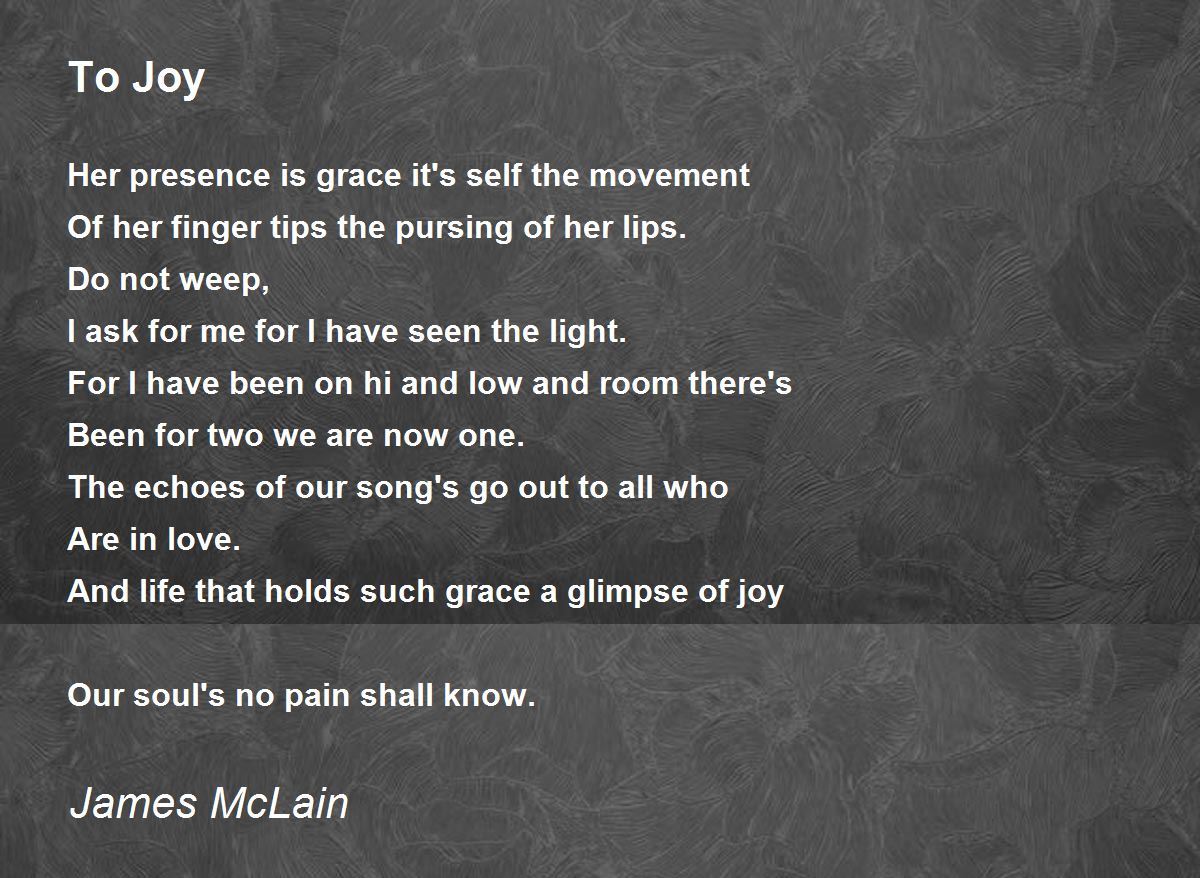 To Joy Poem by James McLain Poem Hunter