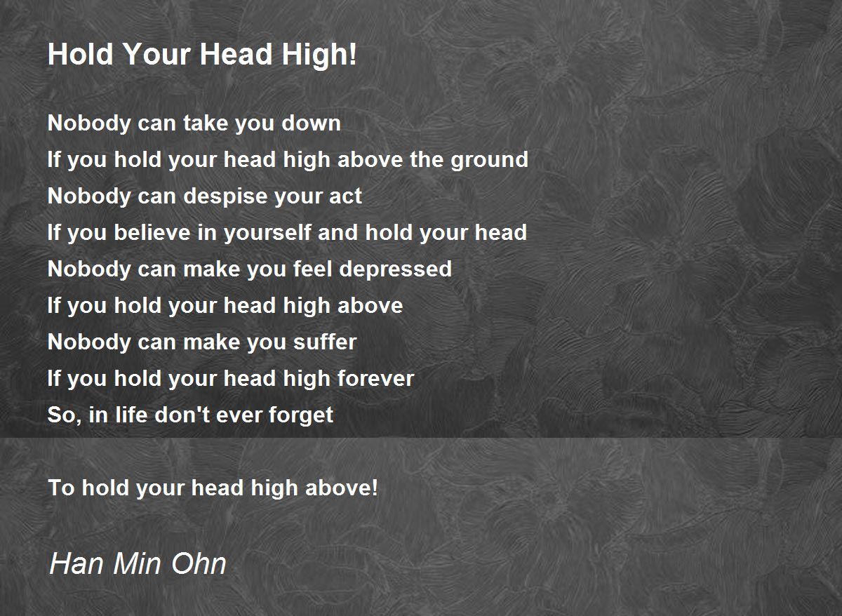Hold Your Head High! Poem by Han Min Ohn Poem Hunter