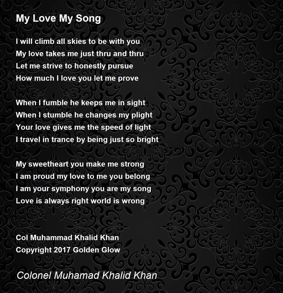 My Love My Song My Love My Song Poem By Colonel Muhamad Khalid Khan