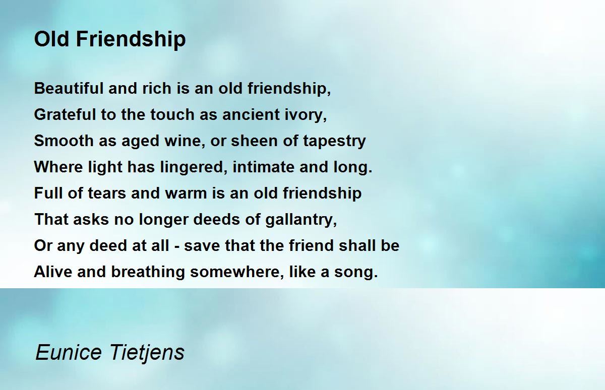 Old Friendship Old Friendship Poem By Eunice Tietjens