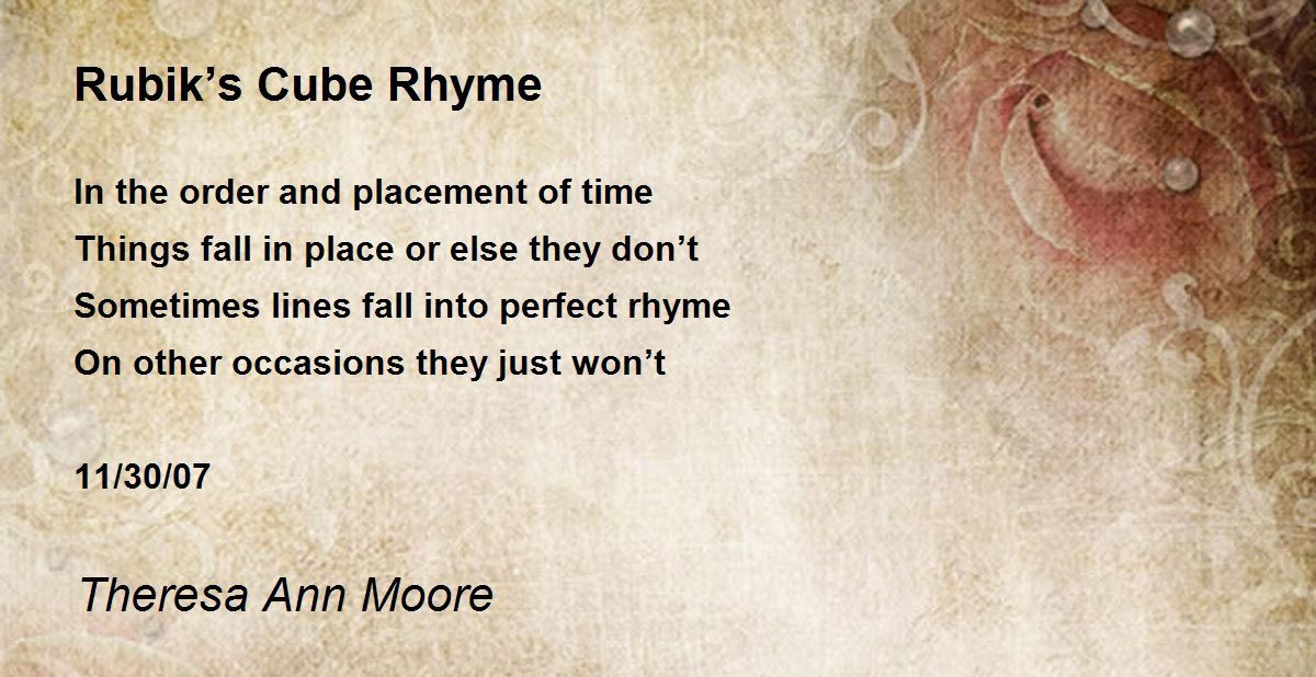 Rubik’s Cube Rhyme Rubik’s Cube Rhyme Poem by Theresa Ann Moore