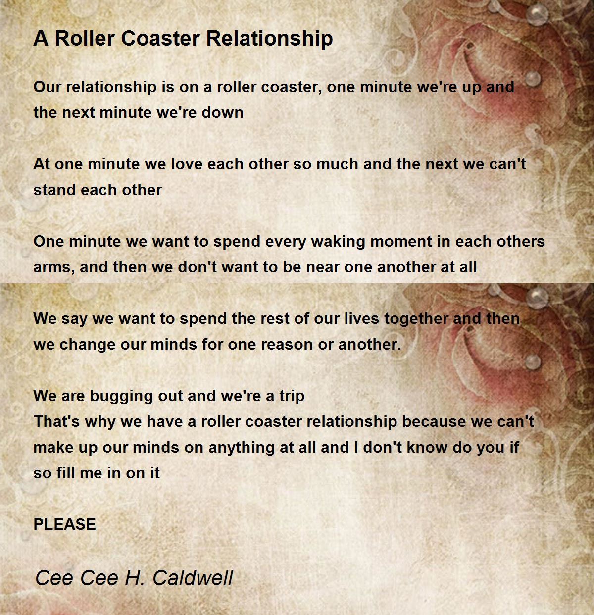 A Roller Coaster Relationship A Roller Coaster Relationship Poem by