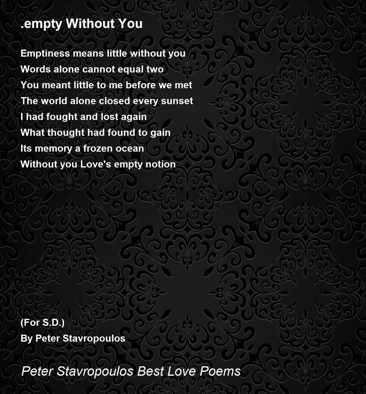 .empty Without You Poem by Peter Stavropoulos (Best Love Poems) - Poem A Picture Is A Poem Without Words Meaning