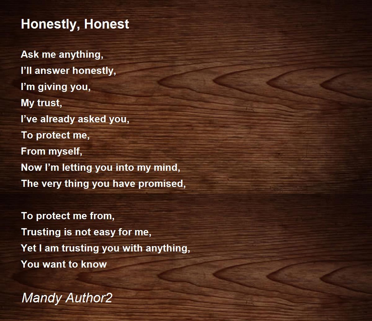 Honestly, Honest - Honestly, Honest Poem by Mandy Author2