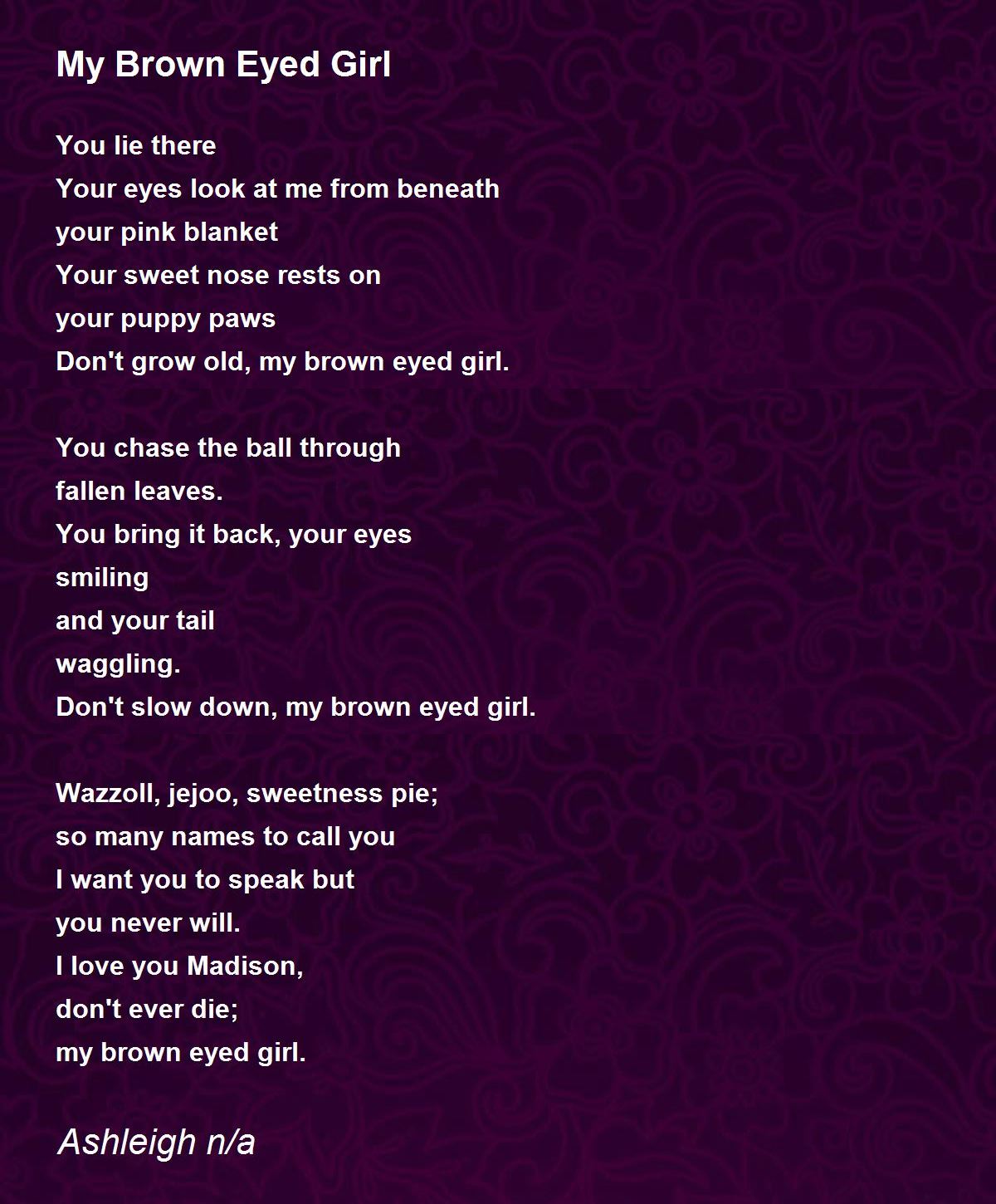 My Brown Eyed Girl My Brown Eyed Girl Poem by Ashleigh n/a