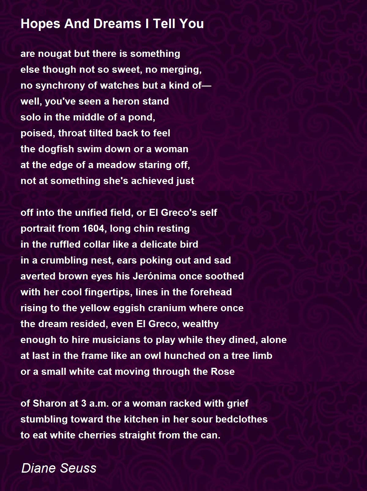 Hopes And Dreams I Tell You by Diane Seuss Hopes And Dreams I Tell