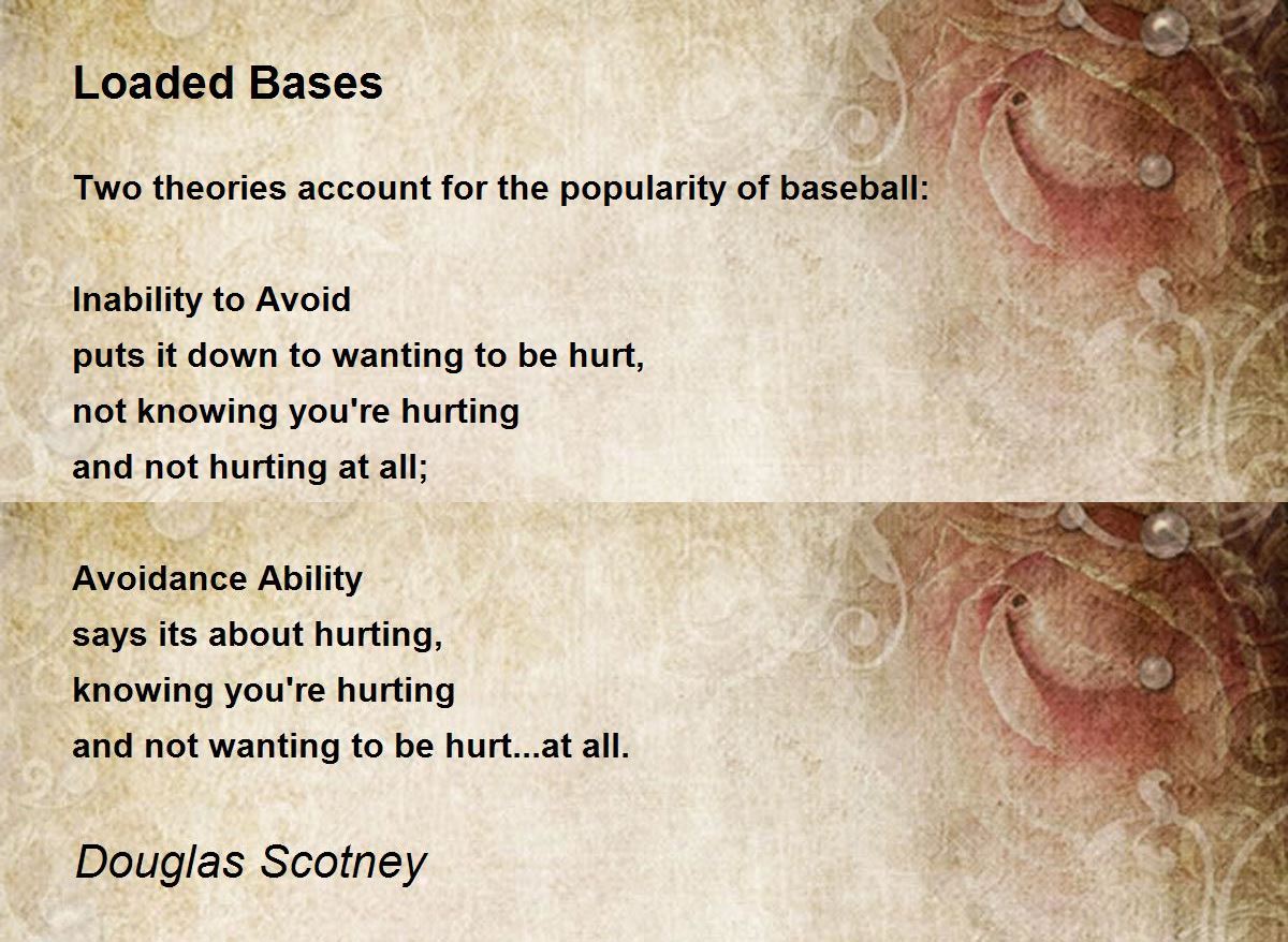 Loaded Bases by Douglas Scotney Loaded Bases Poem