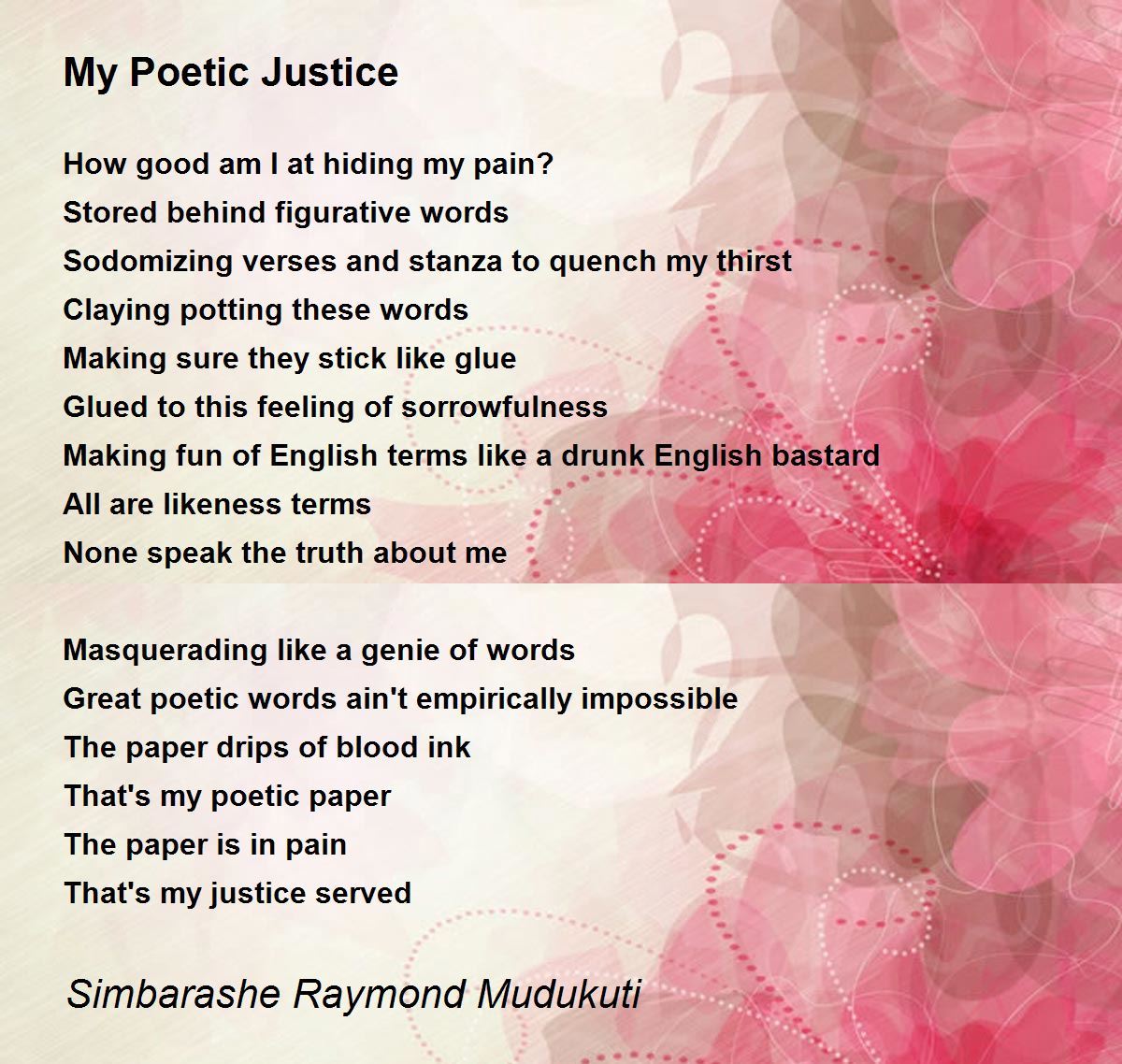 My Poetic Justice My Poetic Justice Poem by Simbarashe Raymond Mudukuti