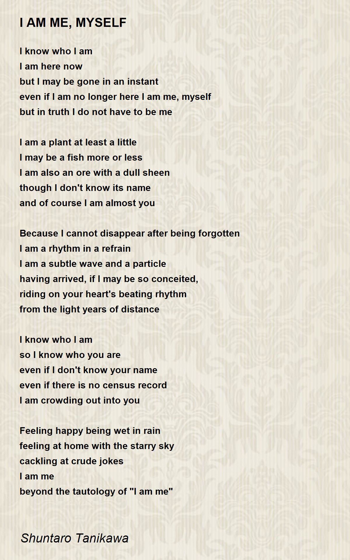 I AM ME, MYSELF Poem by Shuntaro Tanikawa - Poem Hunter
