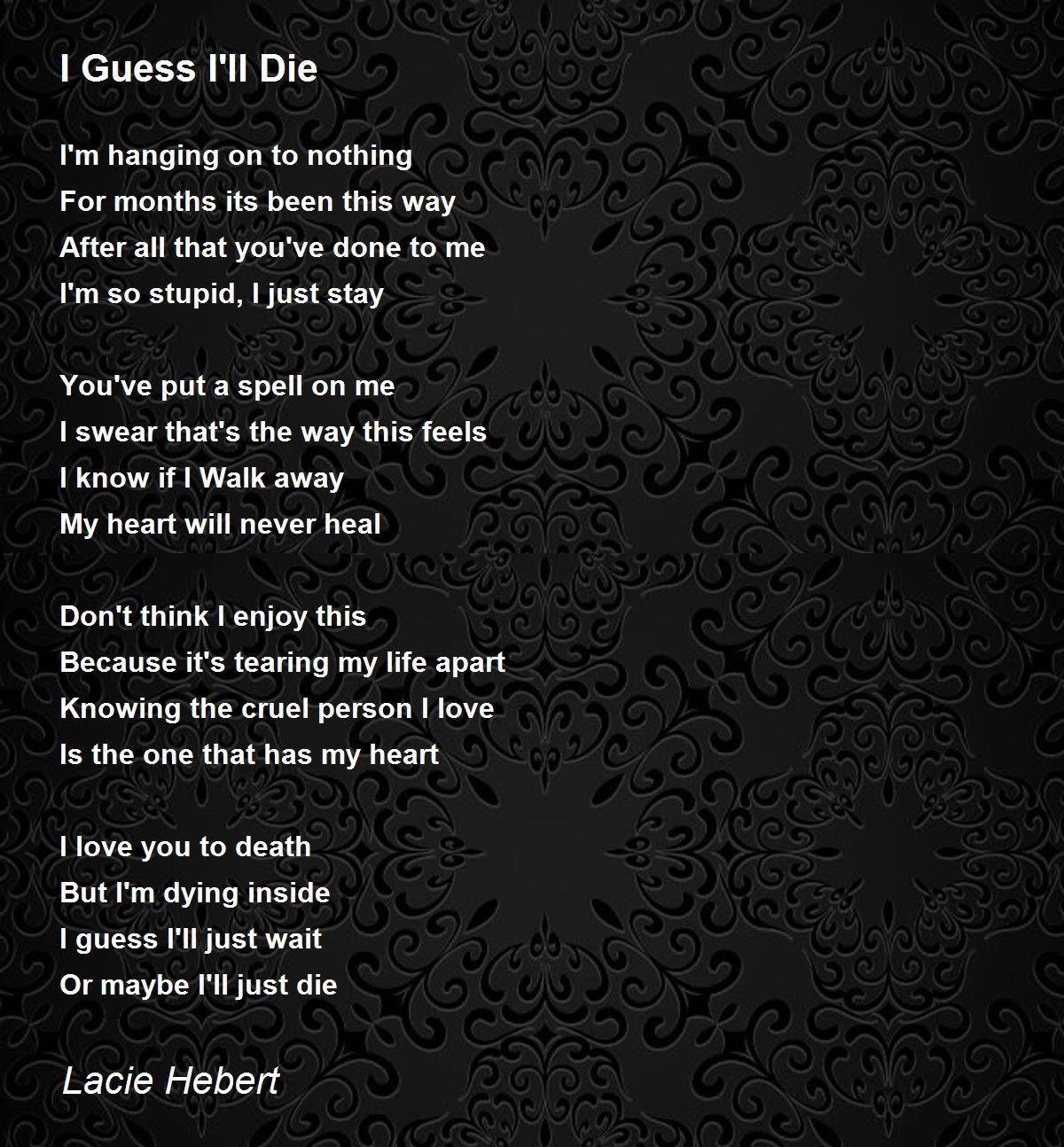 Guess I'll Die I I'll Die Poem by Hebert