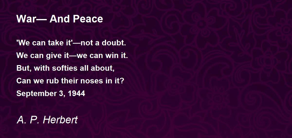 War— And Peace War— And Peace Poem by A. P. Herbert