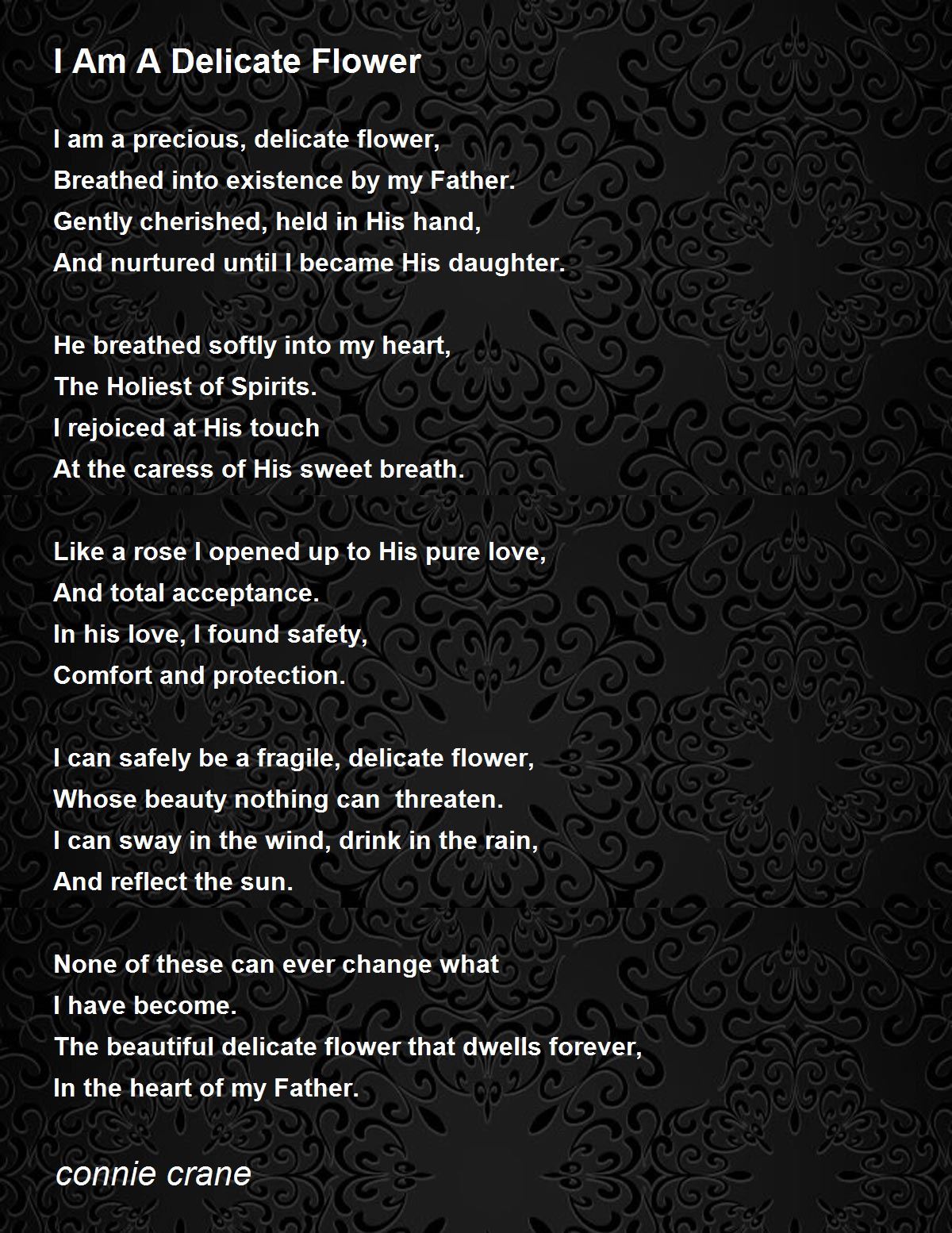 I Am A Delicate Flower I Am A Delicate Flower Poem by connie crane