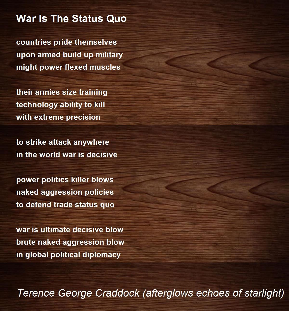 War Is The Status Quo War Is The Status Quo Poem by Terence