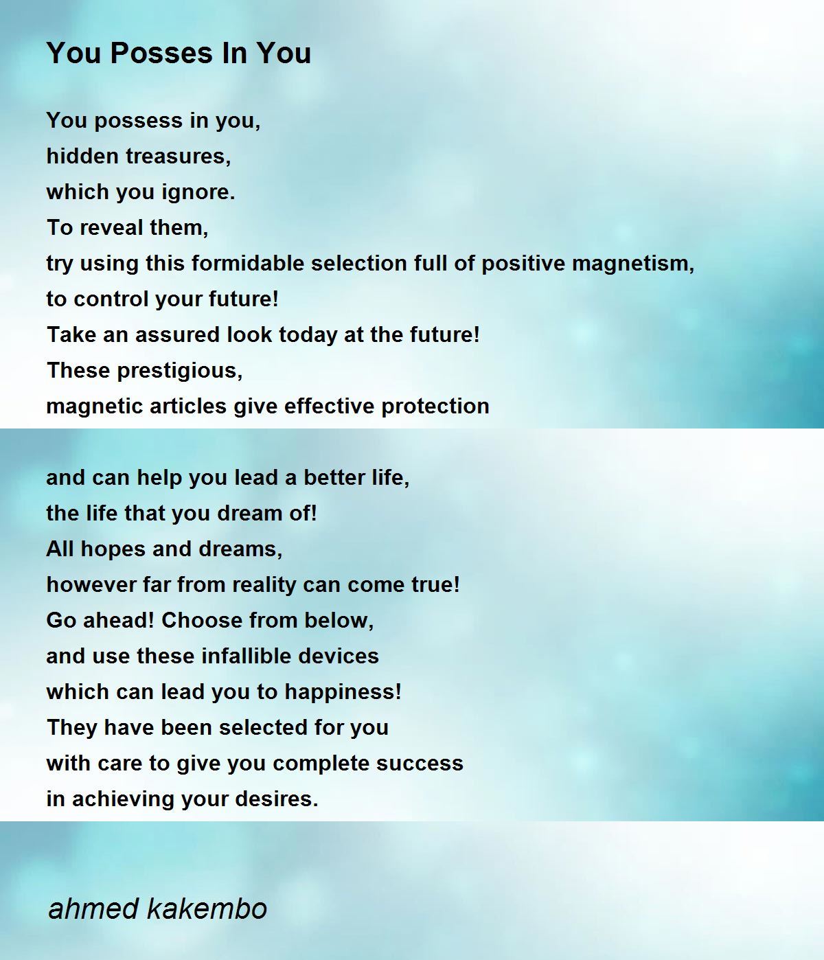 You Posses In You You Posses In You Poem by ahmed kakembo