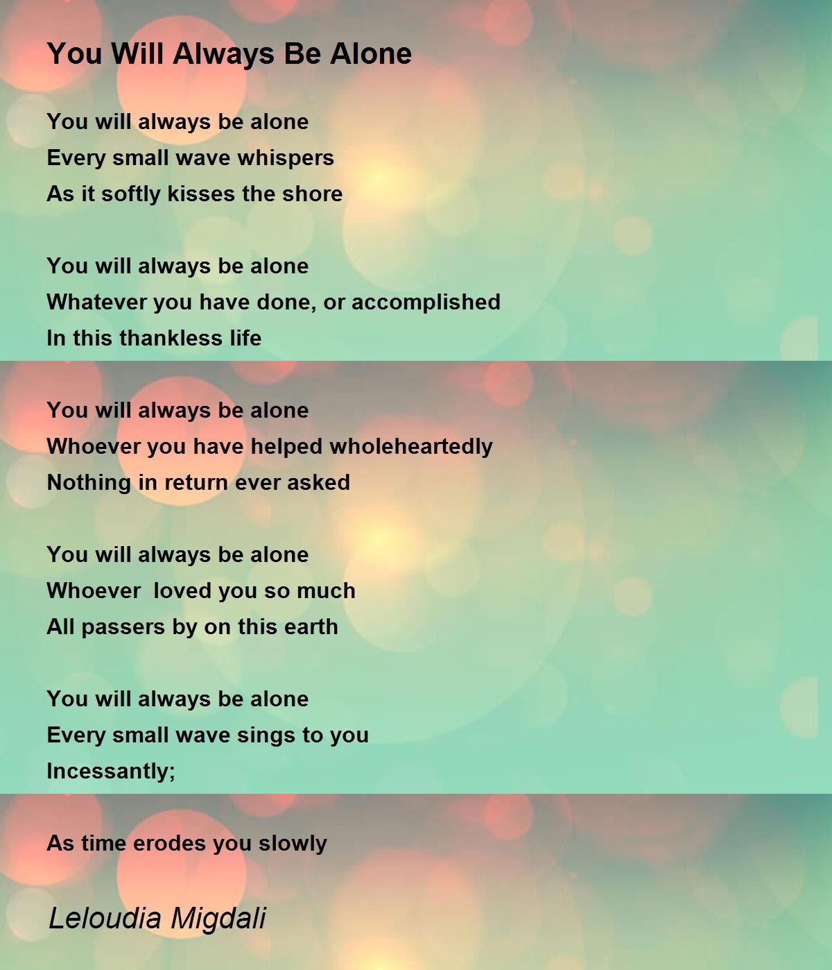 You Will Always Be Alone You Will Always Be Alone Poem By Leloudia Migdali