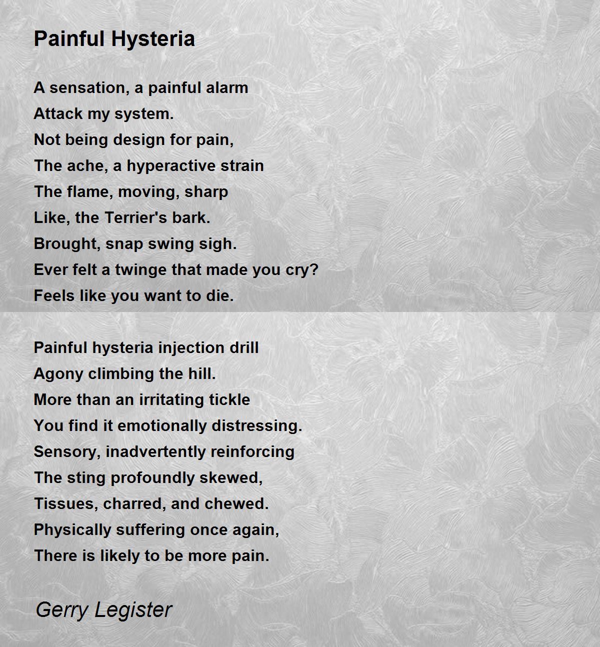 Painful Hysteria Painful Hysteria Poem by Gerry Legister