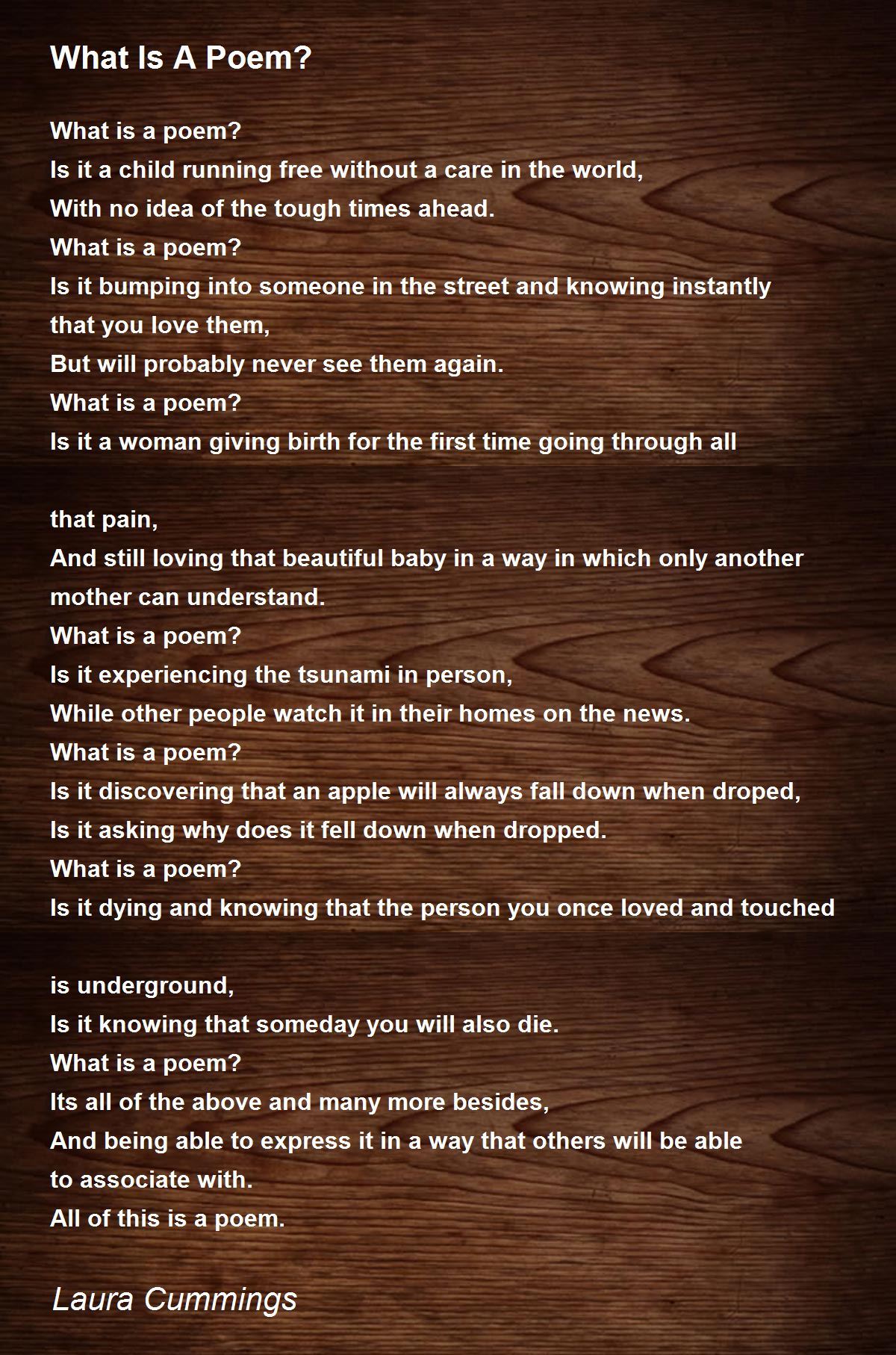 What Is A Poem? What Is A Poem? Poem by Laura Cummings