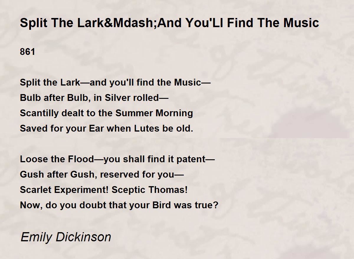 Split The Lark&And You'Ll Find The Music Poem by Emily Dickinson Poem