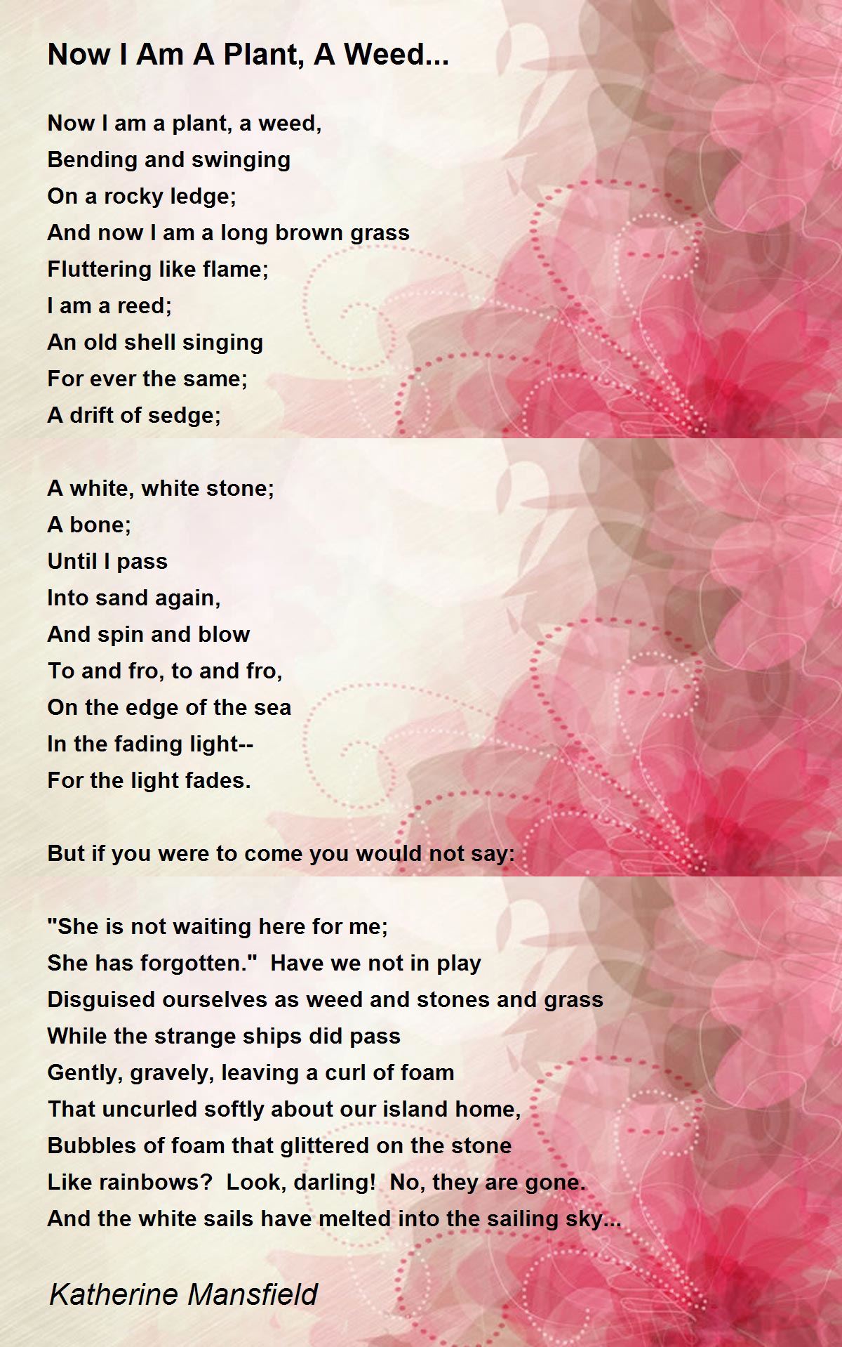 Now I Am A Plant, A Weed... Poem by Katherine Mansfield Poem Hunter