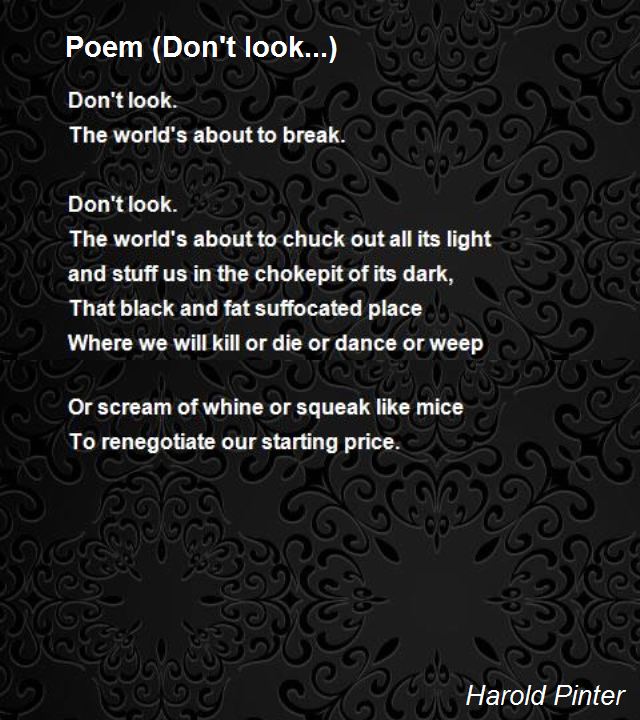 Don'T Look... Poem by Harold Pinter - Poem Hunter