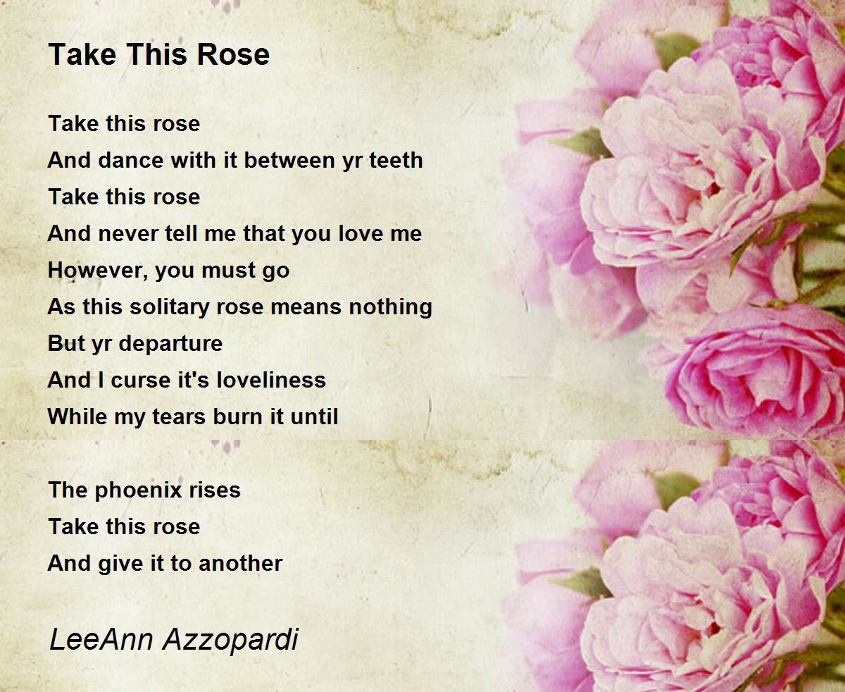 Take This Rose Take This Rose Poem by LeeAnn Azzopardi