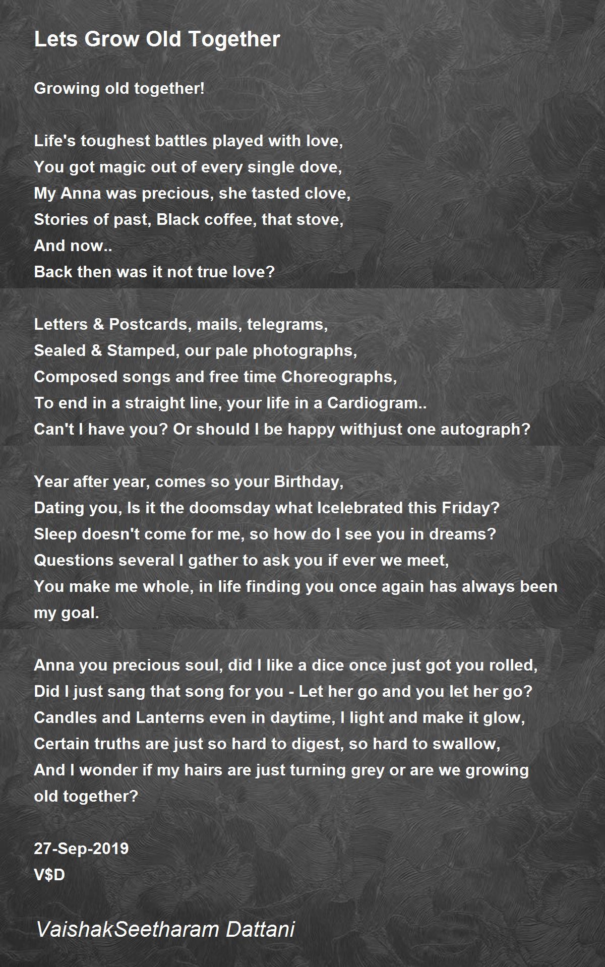 Lets Grow Old Together Poem by VaishakSeetharam Dattani - Poem Hunter