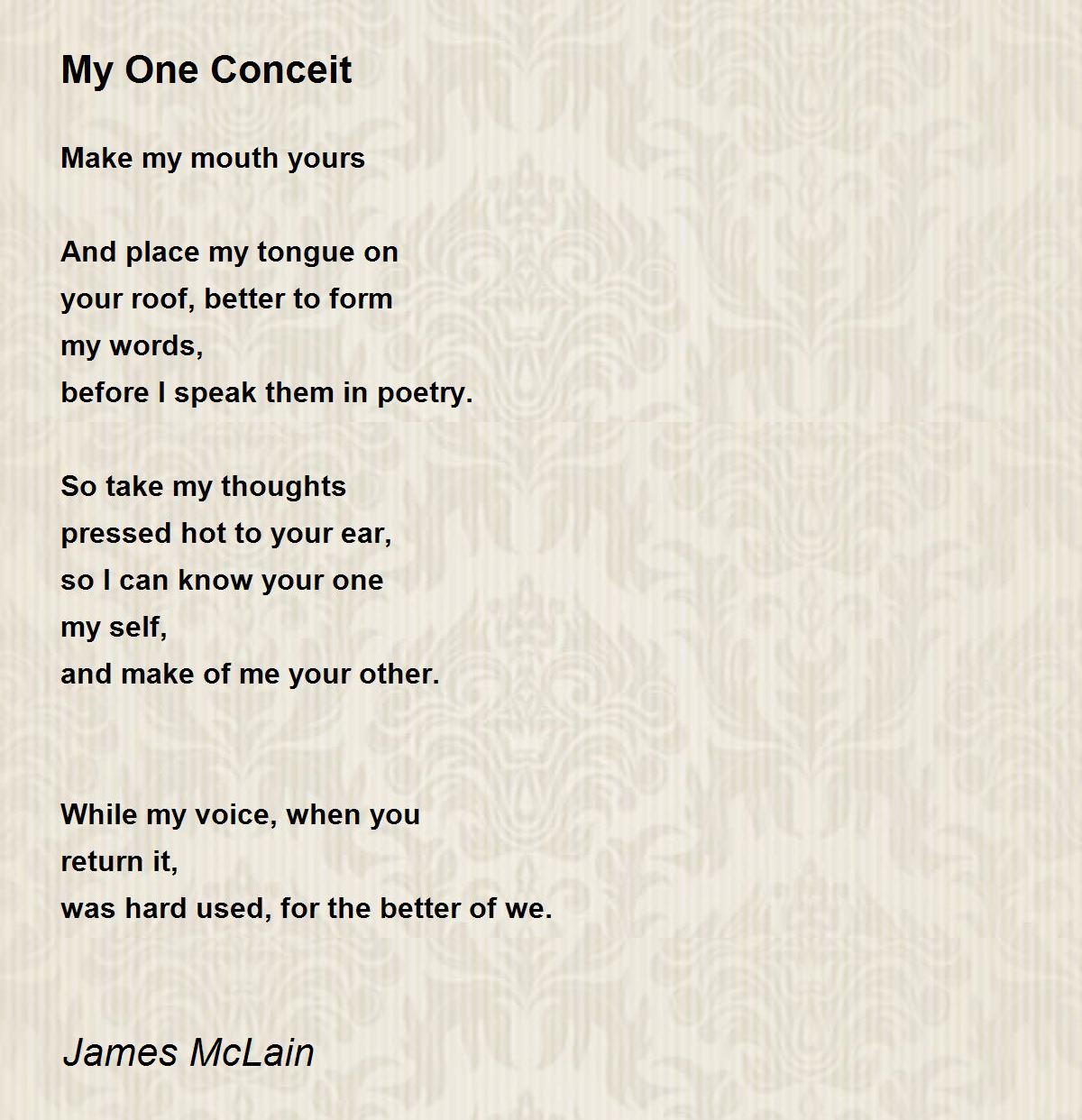 My One Conceit My One Conceit Poem by James McLain