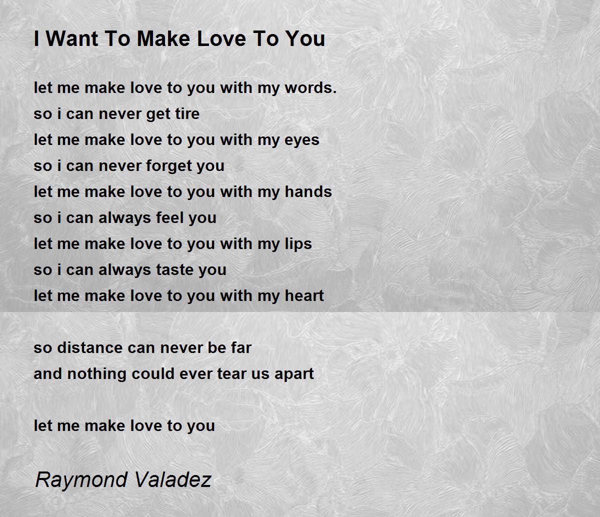 I Want To Make Love To You I Want To Make Love To You Poem by Raymond
